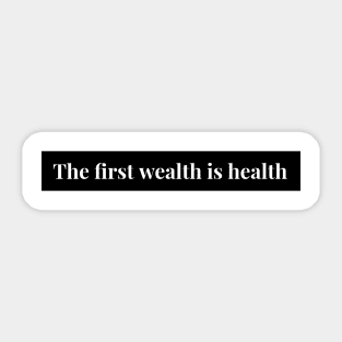 The First Wealth is Health Sticker